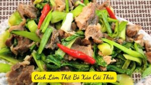 Cách Làm Thịt Bò Xào Cải Thìa: Công Thức Cho Bữa Cơm Hấp Dẫn