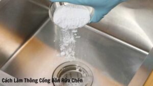 Cách Làm Thông Cống Bồn Rửa Chén